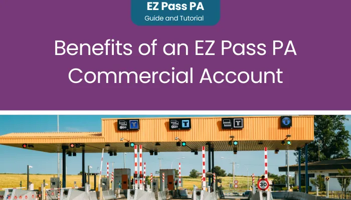 Benefits of an EZ Pass PA Commercial Account