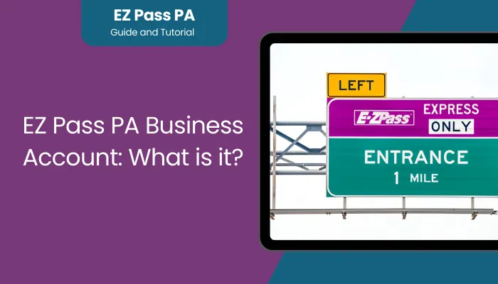 EZ Pass PA Business Account: What is it?