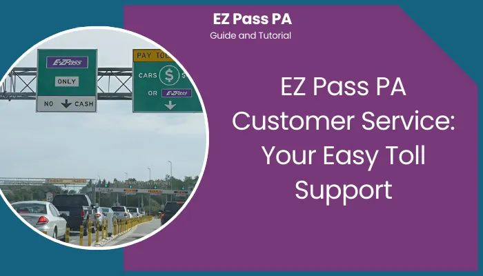 EZ Pass PA Customer Service: Your Easy Toll Support