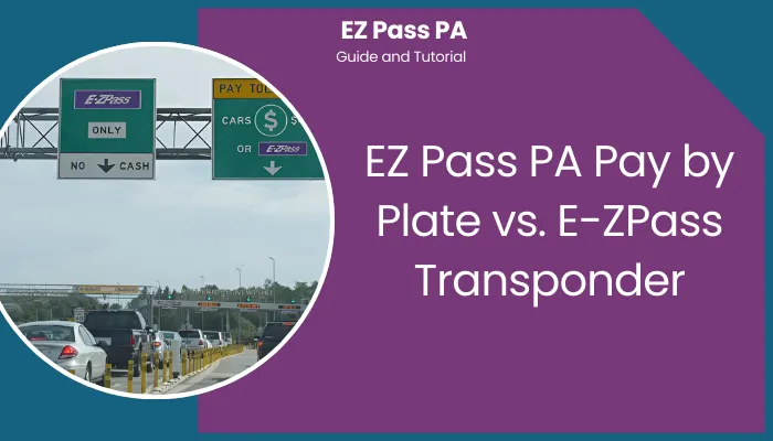 EZ Pass PA Pay by Plate vs. E-ZPass Transponder