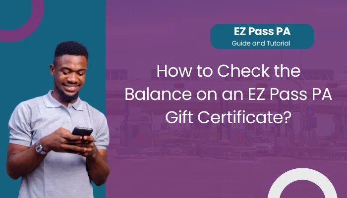 How to Check the Balance on an EZ Pass PA Gift Certificate?