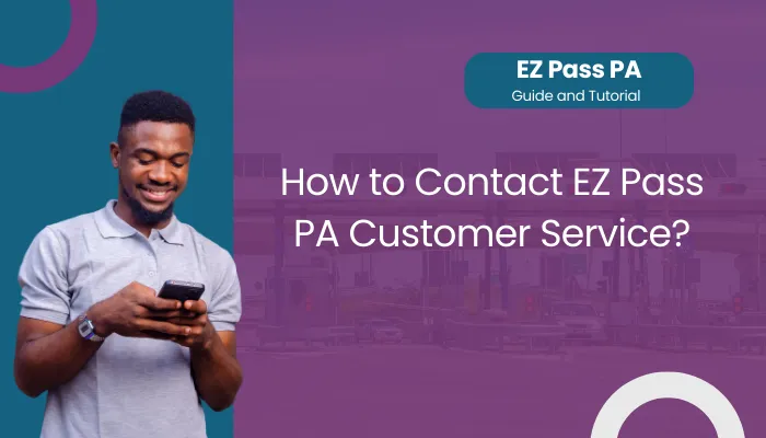 How to Contact EZ Pass PA Customer Service?