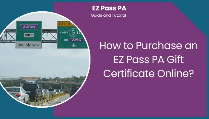 How to Purchase an EZ Pass PA Gift Certificate Online?