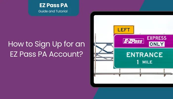 How to Sign Up for an EZ Pass PA Account?