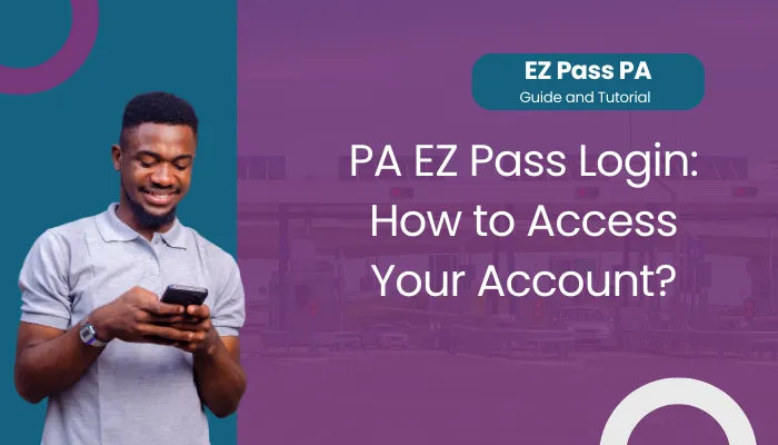 PA EZ Pass Login: How to Access Your Account?