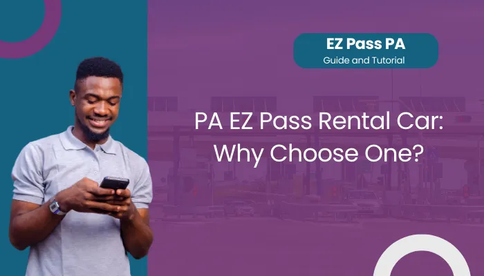 PA EZ Pass Rental Car: Why Choose One?