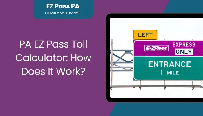 PA EZ Pass Toll Calculator: How Does It Work?