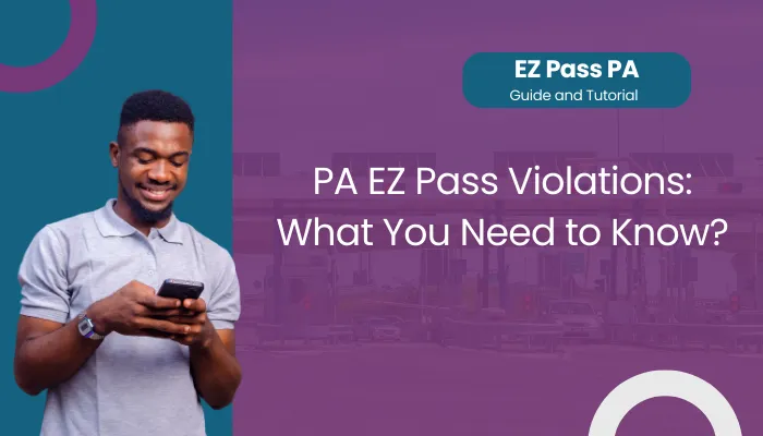 PA EZ Pass Violations: What You Need to Know?