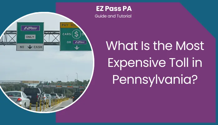 What Is the Most Expensive Toll in Pennsylvania?